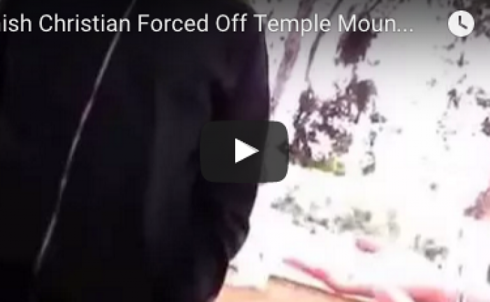 Video à partager à nos amis non juif :v idéo: une chrétienne expulsée du Mont du Temple par des palestiniens christianophobes !