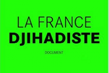 « La France Djihadiste », le livre qui dresse la liste des Molenbeek à 15 minutes de chez vous.