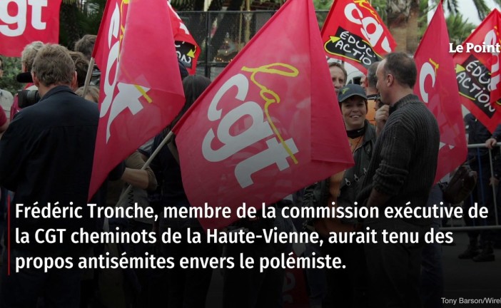 «Tu prends le train pour Auschwitz?»: un dirigeant de la CGT interpellé après des propos antisémites à l’encontre d’Éric Zemmour