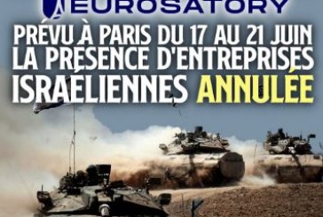 Capitulation du gouvernement français face aux mouvements propalestiniens après l’annulation par la France de la venue des entreprises Israéliennes au salon de l’armement Euro-SATORY