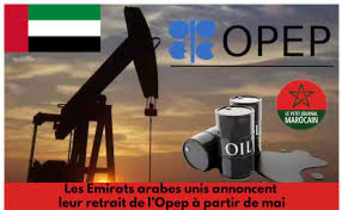 Séisme sur les marchés : les Émirats arabes unis claquent la porte de l’OPEP Par Alain SAYADA – Israël Actualités